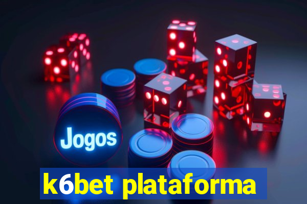 k6bet plataforma